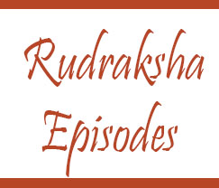 Rudraksha-Episodes
